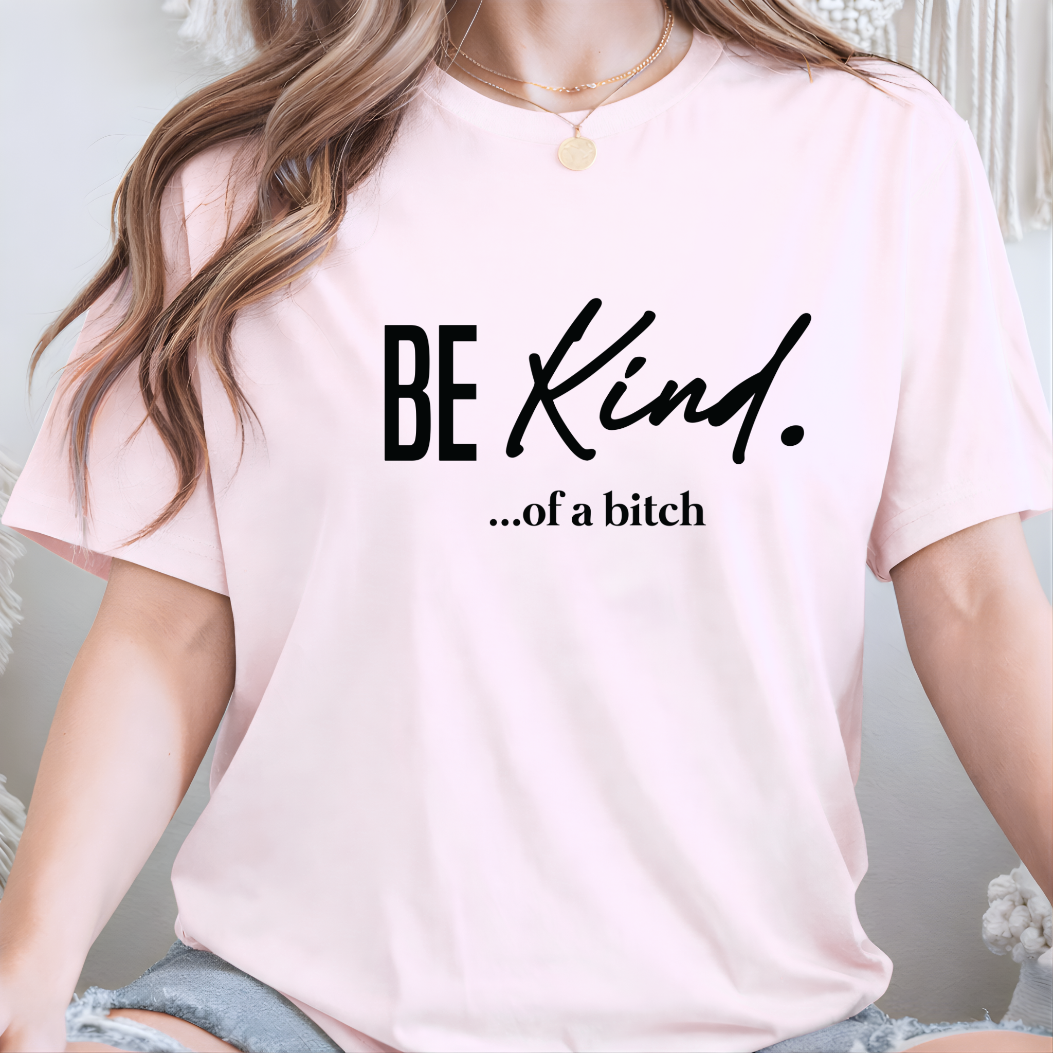 Be Kind…of a Bitch | Funny Sarcastic Women's T-Shirt, Sweatshirt & Hoodie