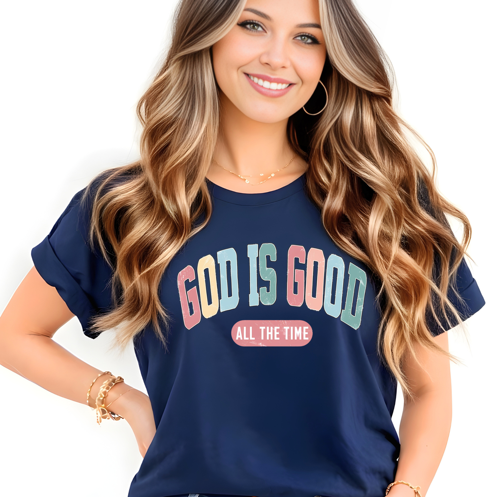 God Is Good All The Time T-Shirt, Sweatshirt & Hoodie