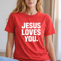 Jesus Loves You Christian Women's shirt
