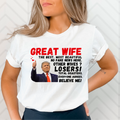 Funny Great Wife Trump Quote T-Shirt – Conservative Patriotic Graphic Tee