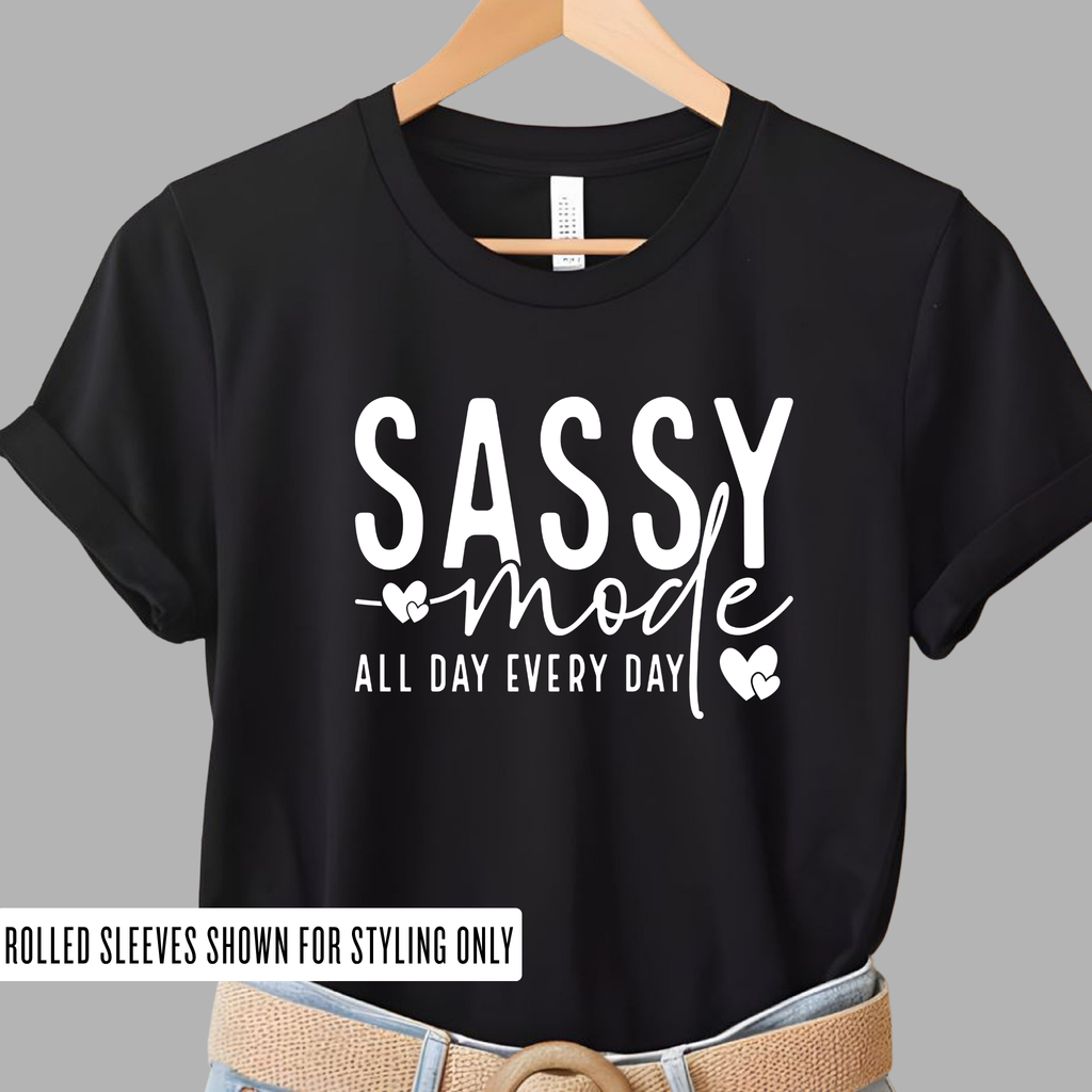 Sassy Mode All Day T-Shirt, Sweatshirt & Hoodie