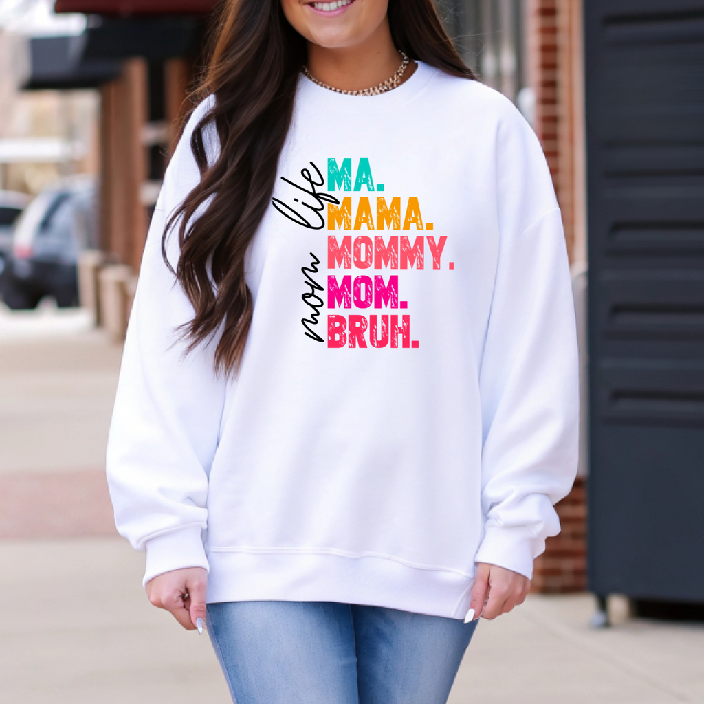 Mom Life Funny Colorful T-Shirt - Ma. Mama. Mommy. Mom. Bruh.