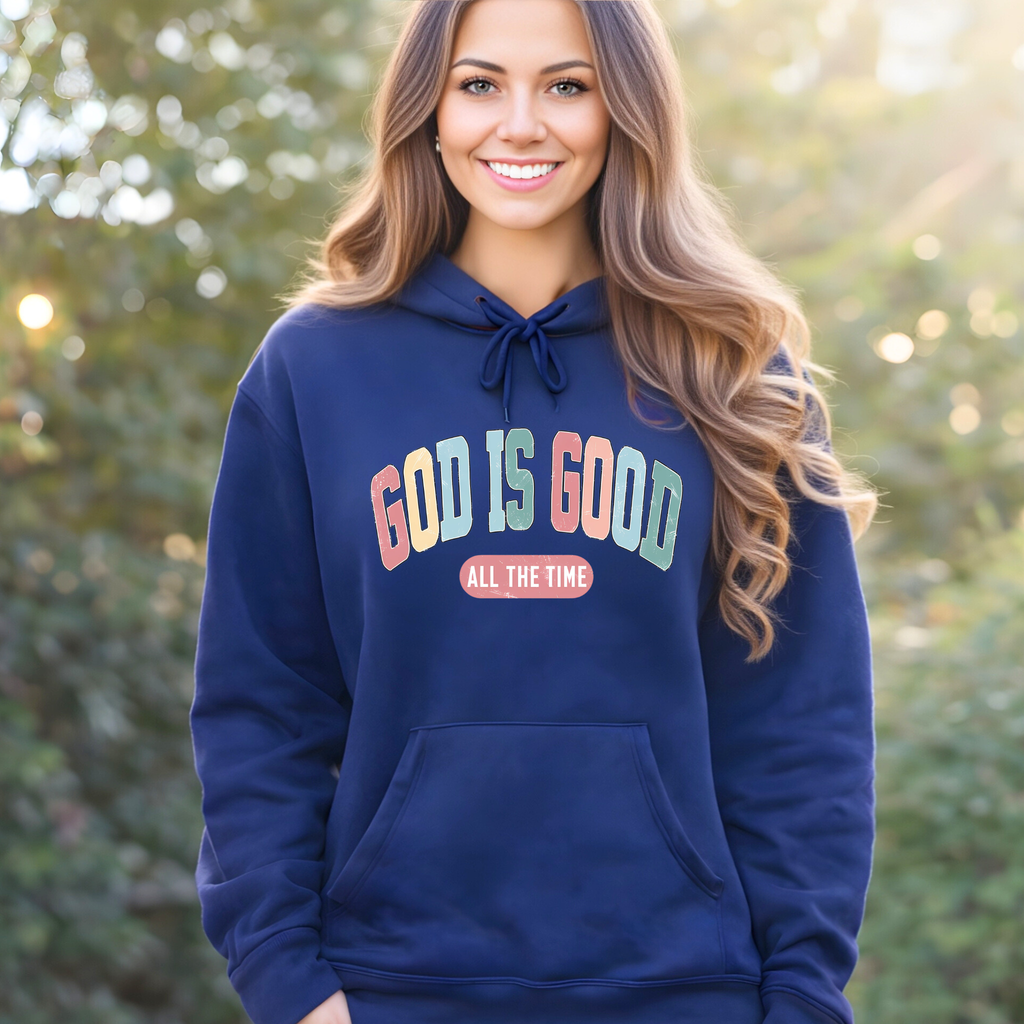God Is Good All The Time T-Shirt, Sweatshirt & Hoodie