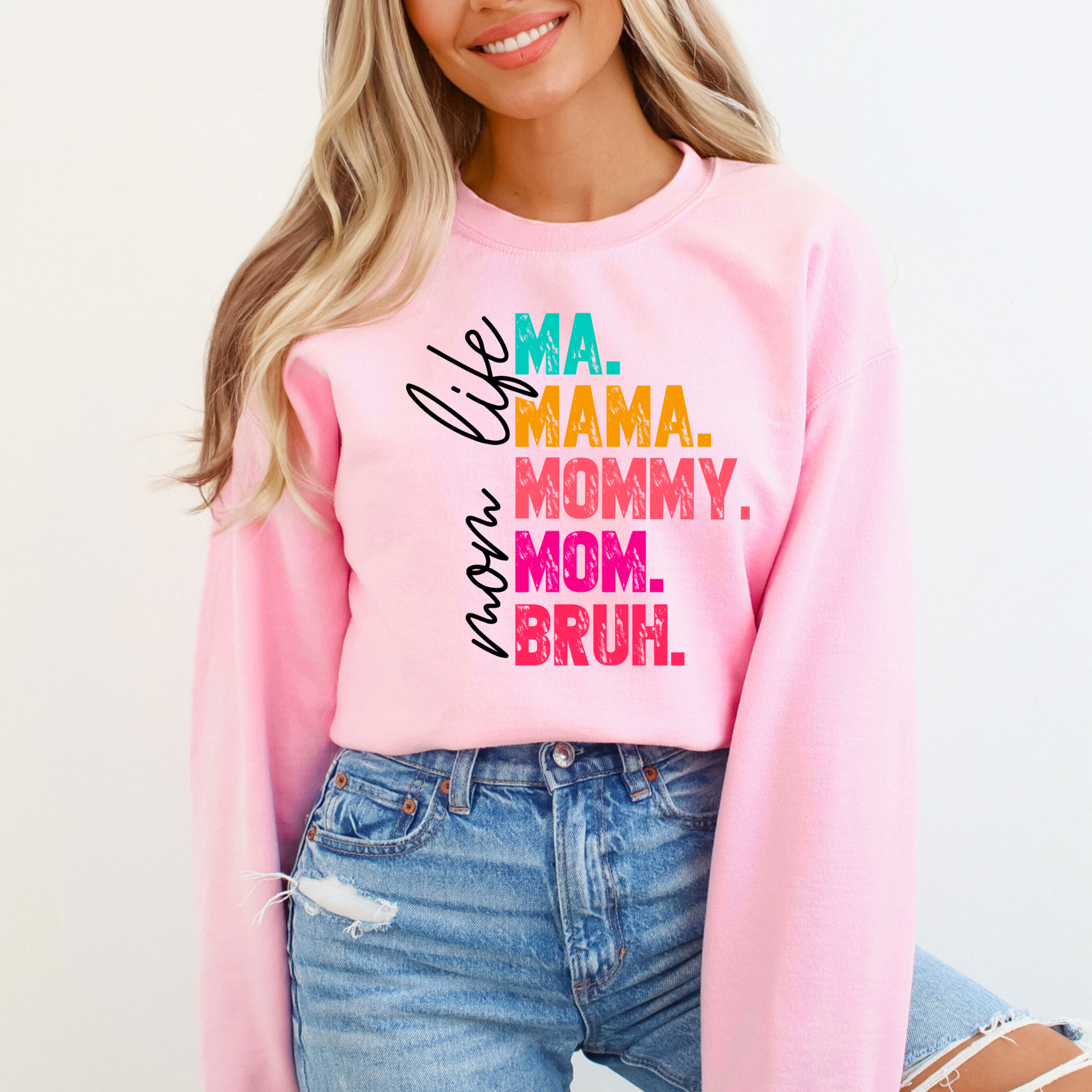 Mom Life Funny Colorful T-Shirt - Ma. Mama. Mommy. Mom. Bruh.