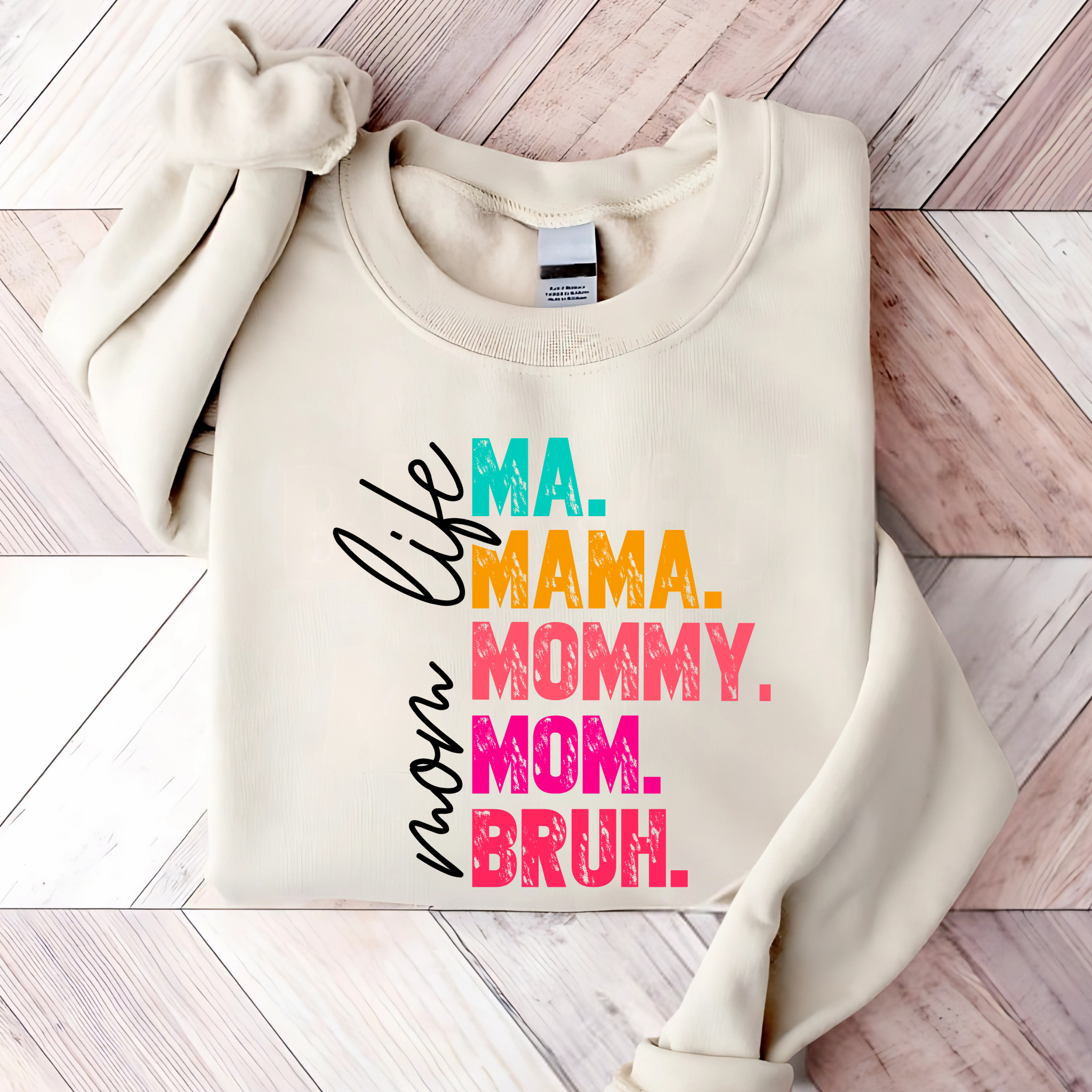 Mom Life Funny Colorful T-Shirt - Ma. Mama. Mommy. Mom. Bruh.