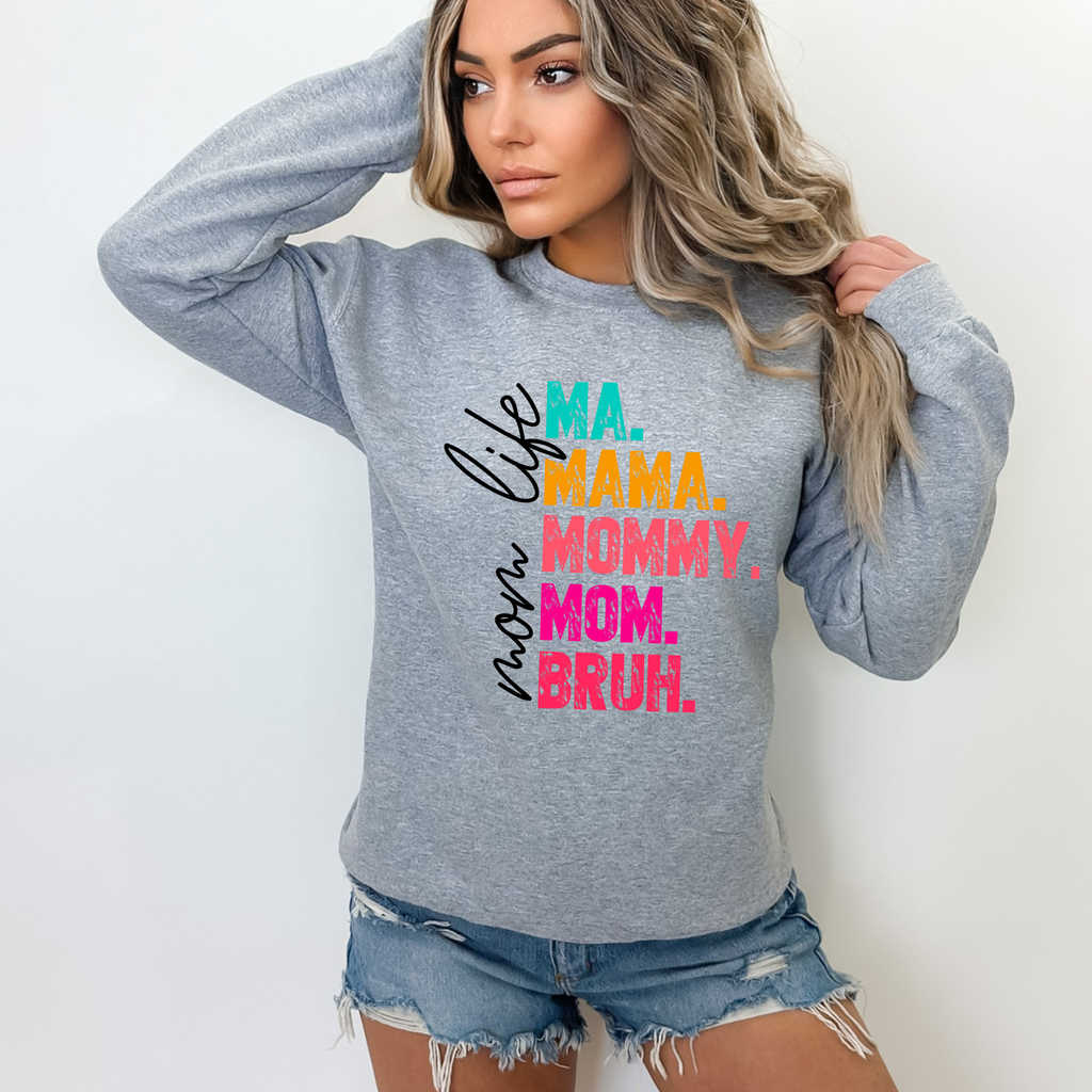 Mom Life Funny Colorful T-Shirt - Ma. Mama. Mommy. Mom. Bruh.