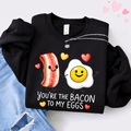 You’re The Bacon To My Eggs Valentine Shirt, Women's Valentine Sweatshirt & Hoodie