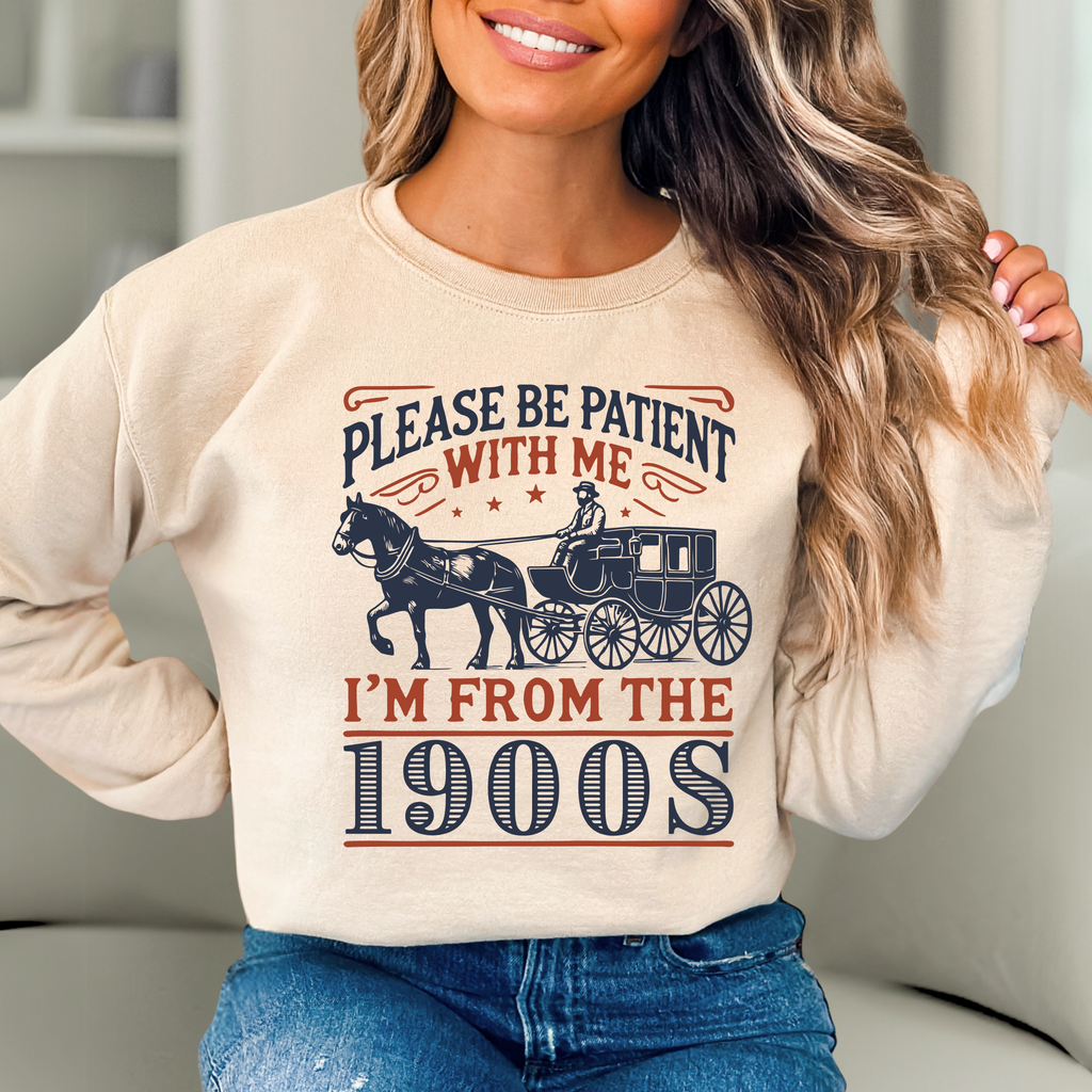 Please Be Patient With Me – I’m From the 1900s Women’s Shirt
