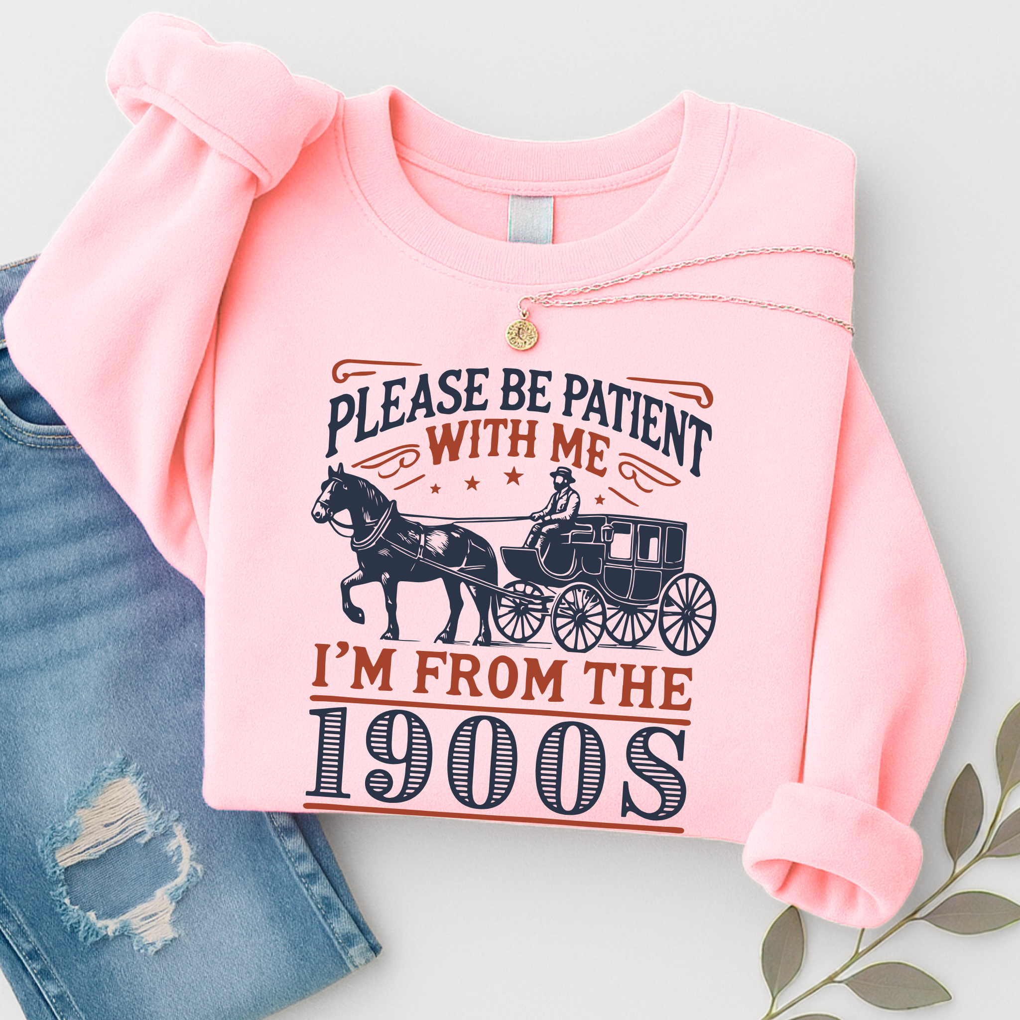 Please Be Patient With Me – I’m From the 1900s Women’s Shirt