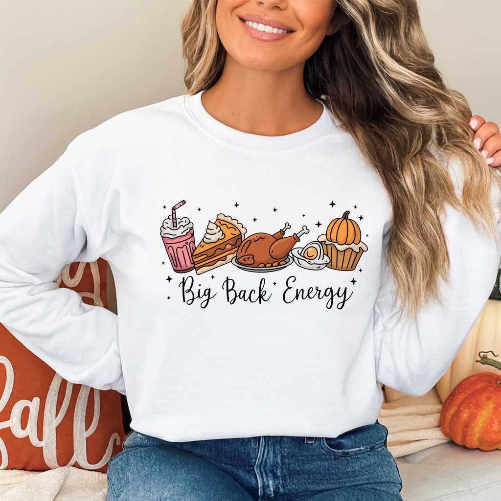Big Back Energy Thanksgiving Sweatshirt – Funny Fall Turkey Day Outfit
