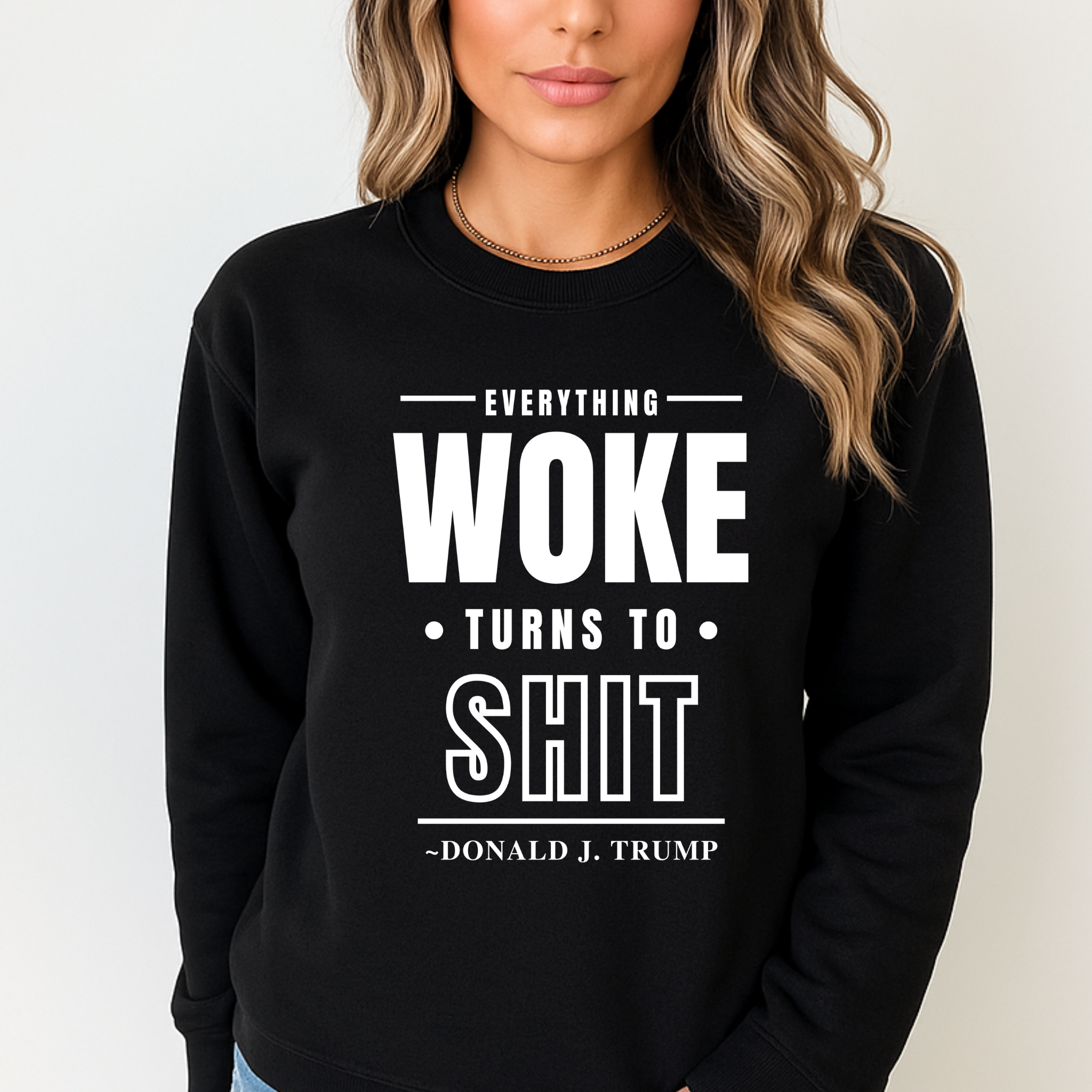 Everything Woke Turns to Sh*t – Women's T-Shirt, Sweatshirt & Hoodie