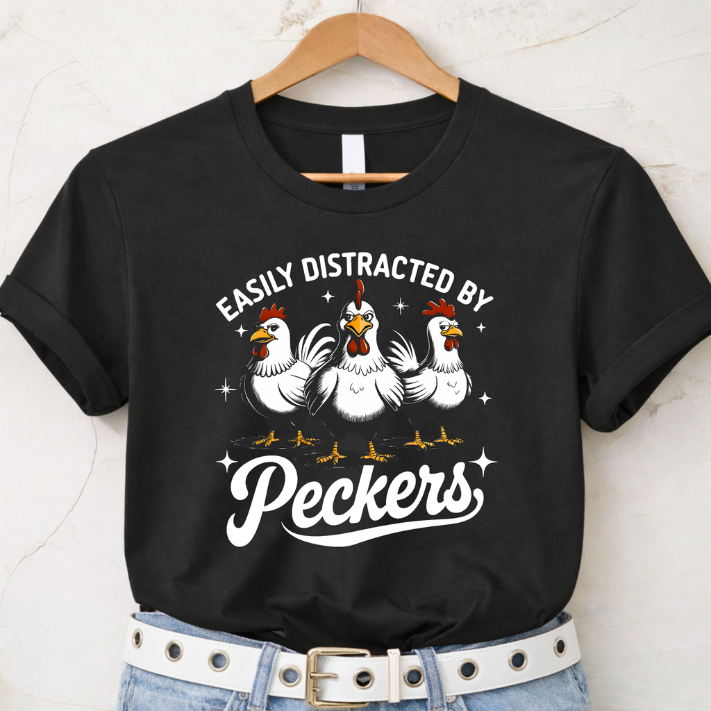 Easily Distracted by Peckers T-Shirt, Sweatshirt & Hoodie