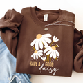 Have a Good Daisy Women’s Shirt | T-Shirt, Sweatshirt & Hoodie