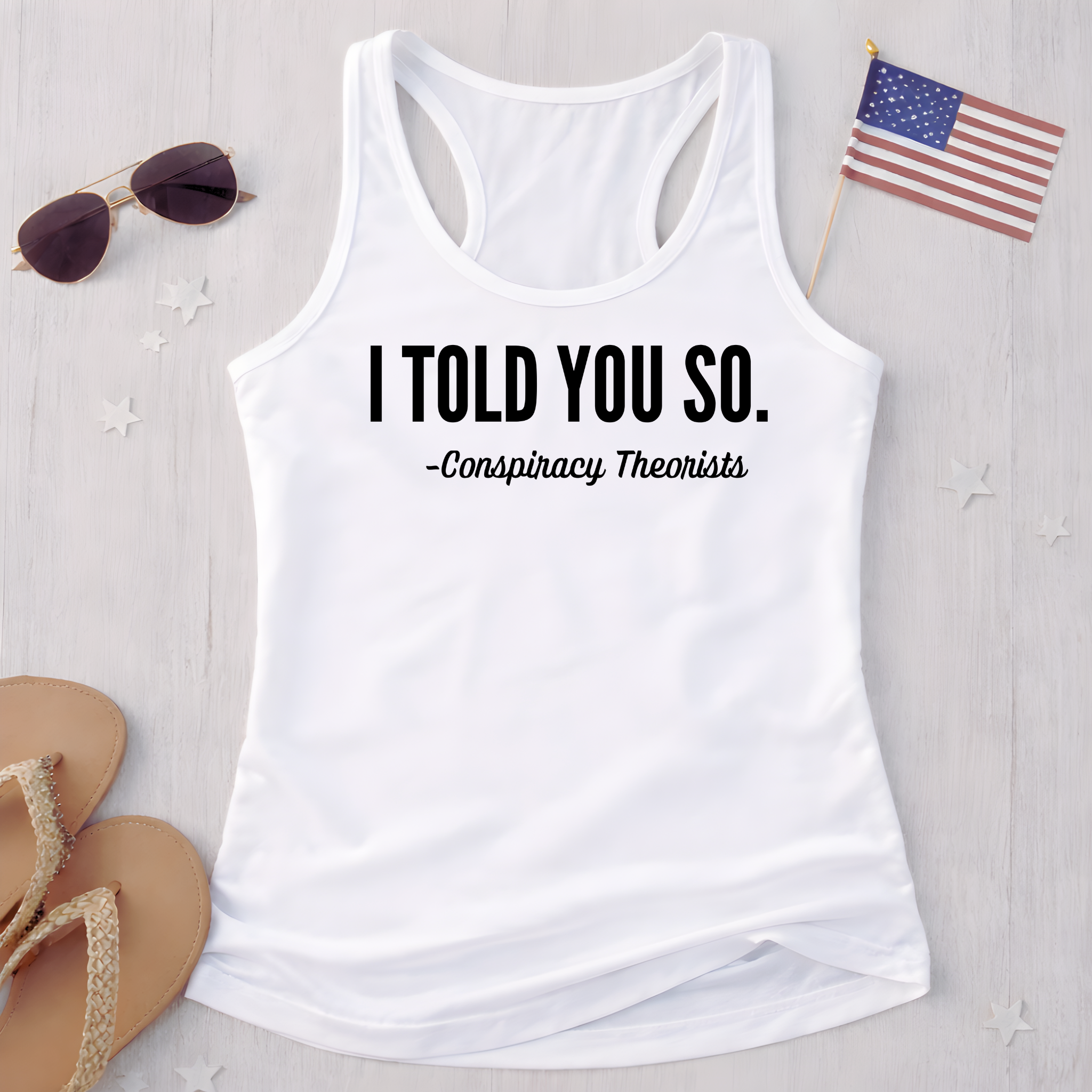 I Told You So Racerback Tank Top | Funny Women's Quote Tank – Conspiracy Theorist