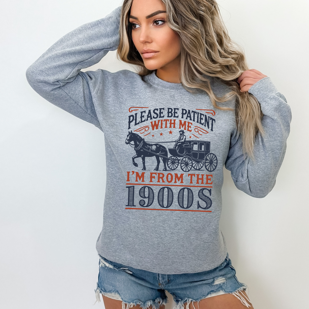 Please Be Patient With Me – I’m From the 1900s Women’s Shirt