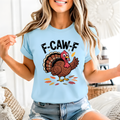 F-CAW-F Funny Turkey Thanksgiving Shirt – Women’s Unisex Fall Graphic Tee