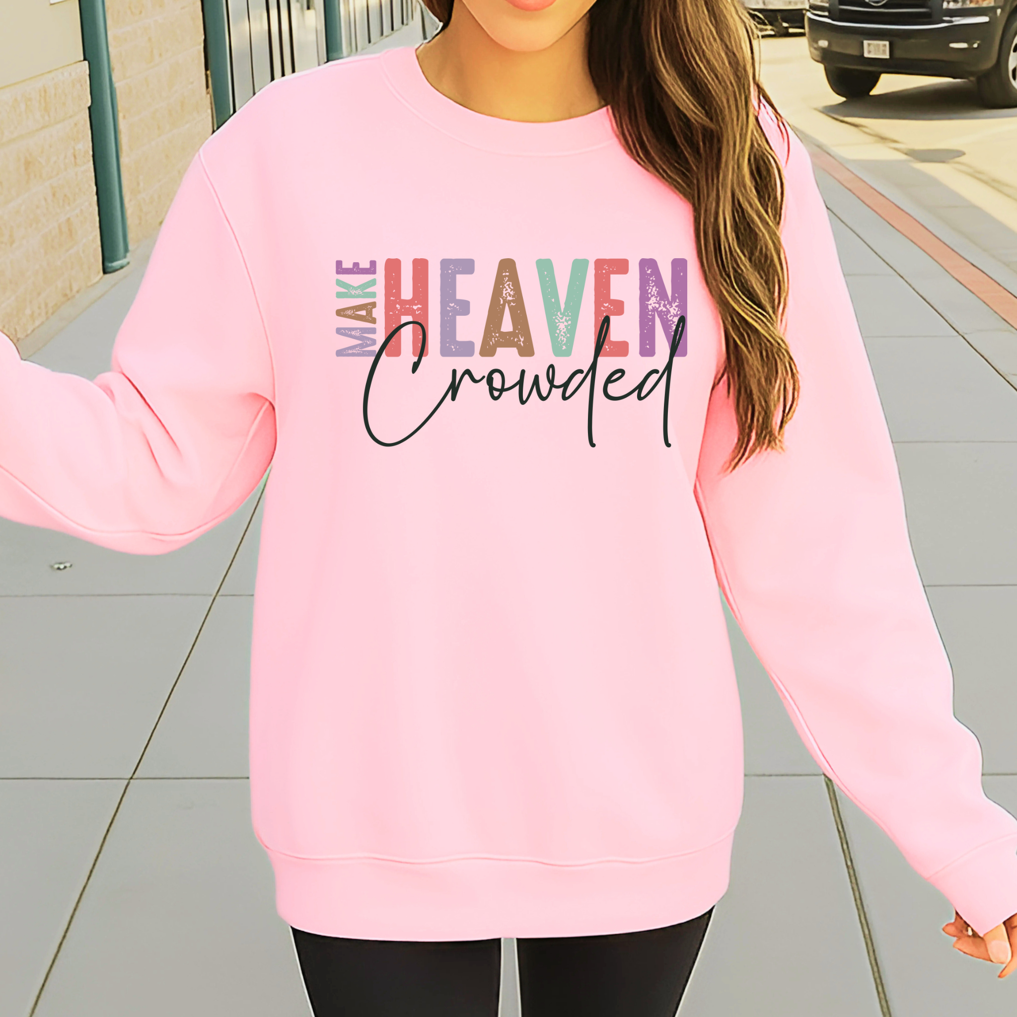 Make Heaven Crowded Sweatshirt – Inspirational Christian Crewneck