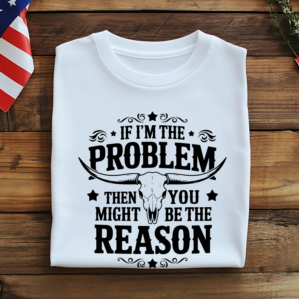 If I’m the Problem – Western Tee for Women