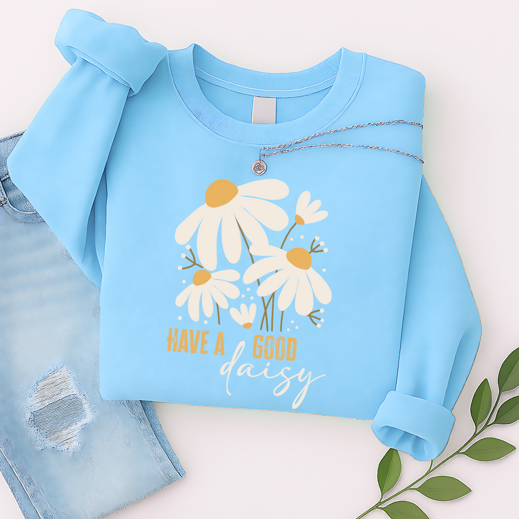 Have a Good Daisy Women’s Shirt | T-Shirt, Sweatshirt & Hoodie
