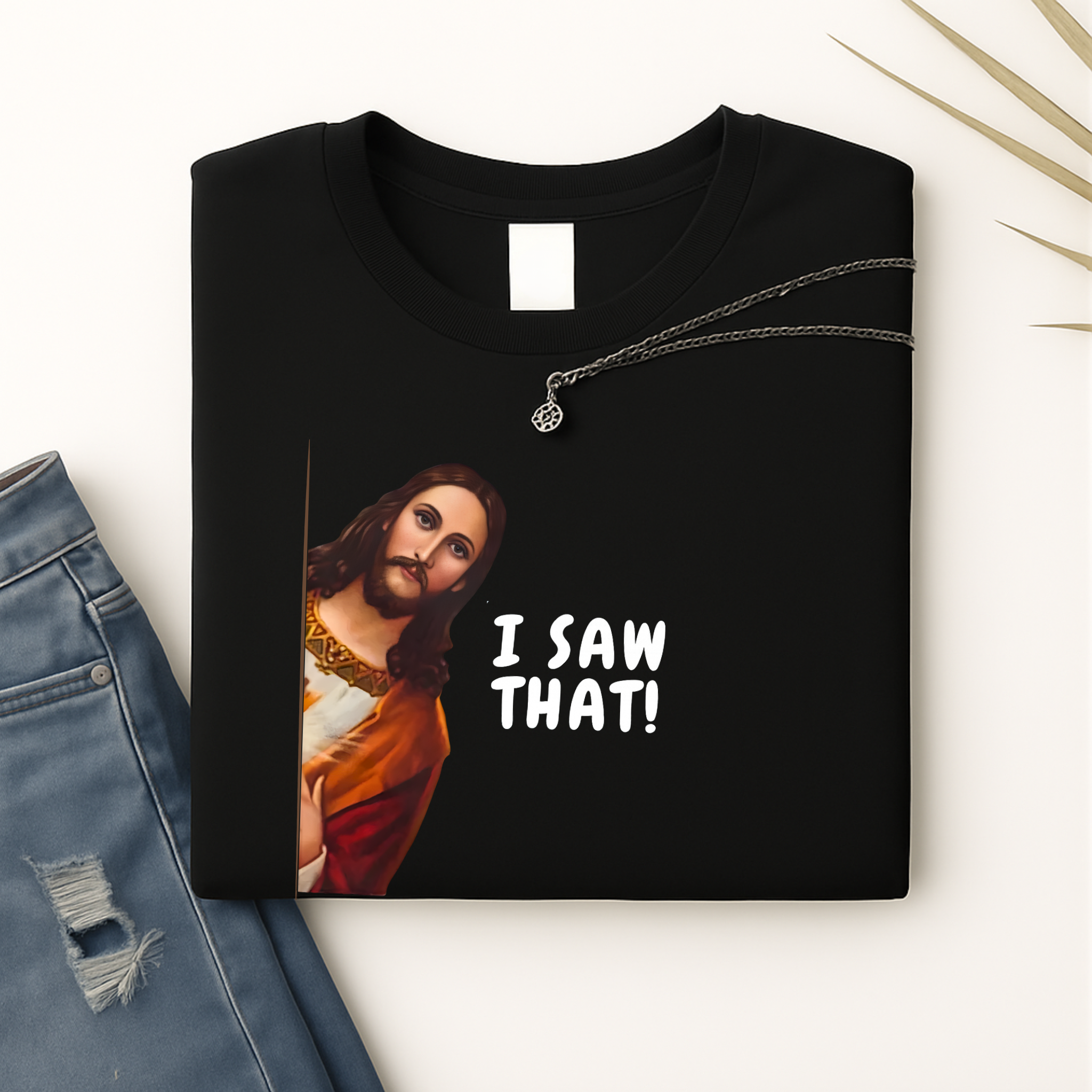 I Saw That! Funny Jesus Shirt | Women & Teen Graphic Tee, Sweatshirt & Hoodie
