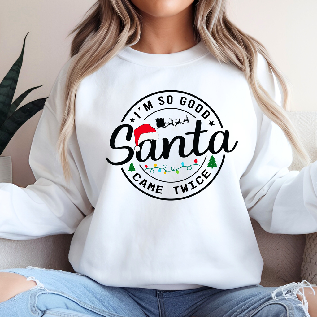 Funny Christmas Sweatshirt – I’m So Good Santa Came Twice Holiday Crewneck