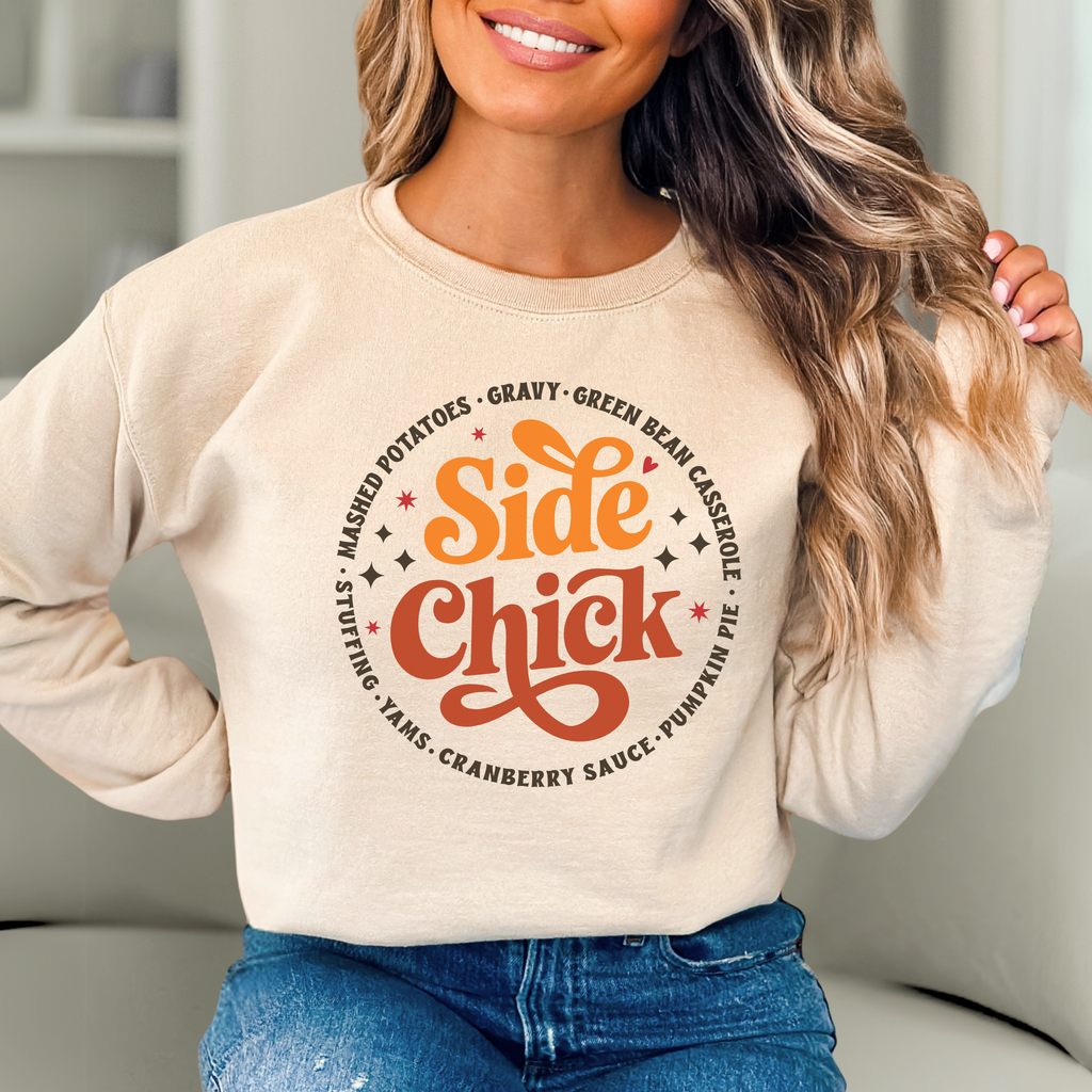 Side Chick Thanksgiving Sweatshirt – Funny Turkey Day Shirt