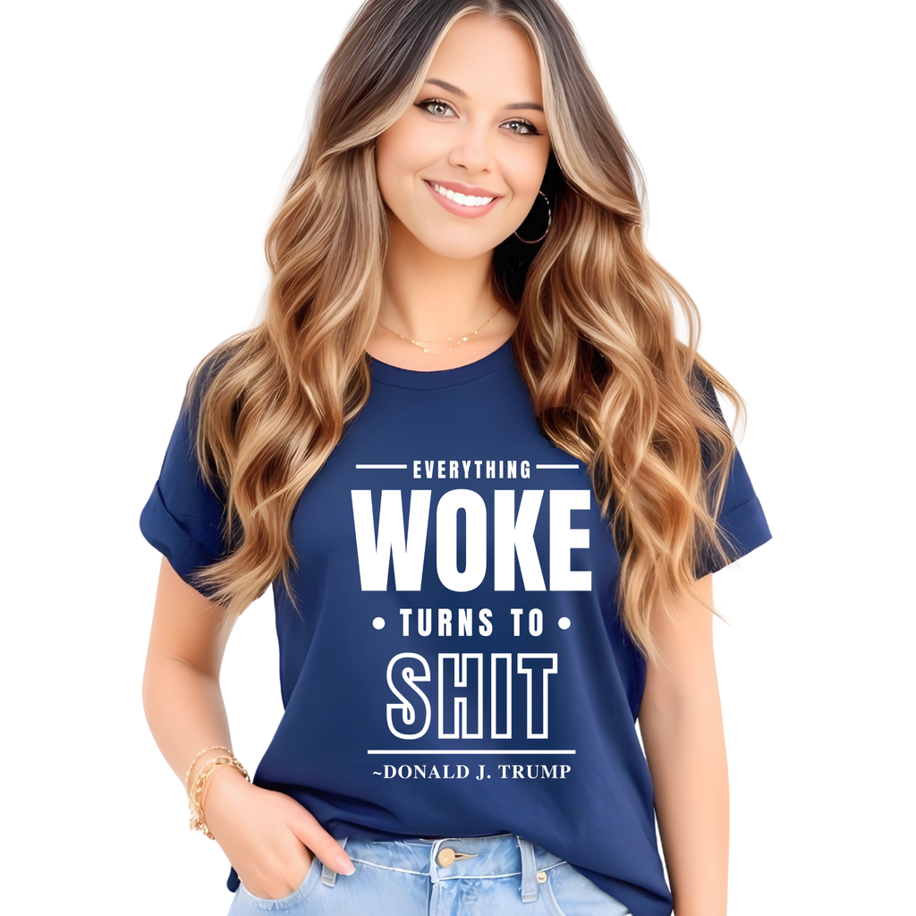 Everything Woke Turns to Sh*t – Women's T-Shirt, Sweatshirt & Hoodie