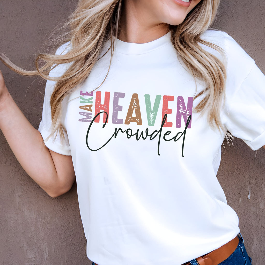 Make Heaven Crowded Sweatshirt – Inspirational Christian Crewneck
