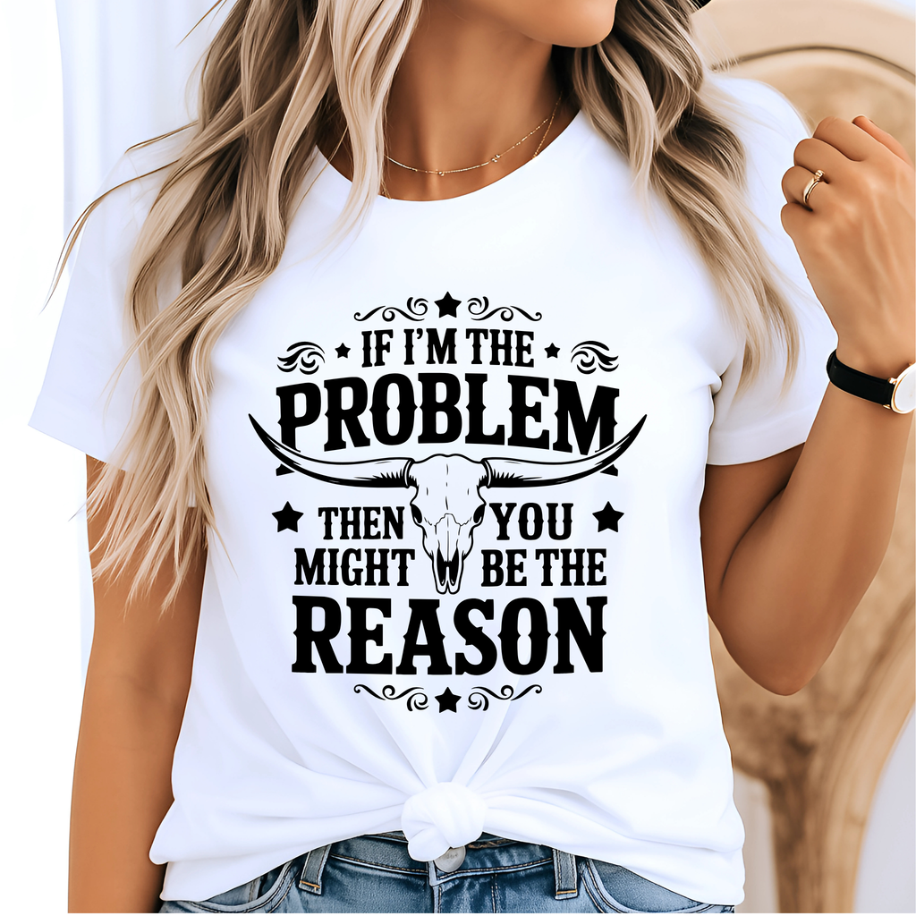 If I’m the Problem – Western Tee for Women