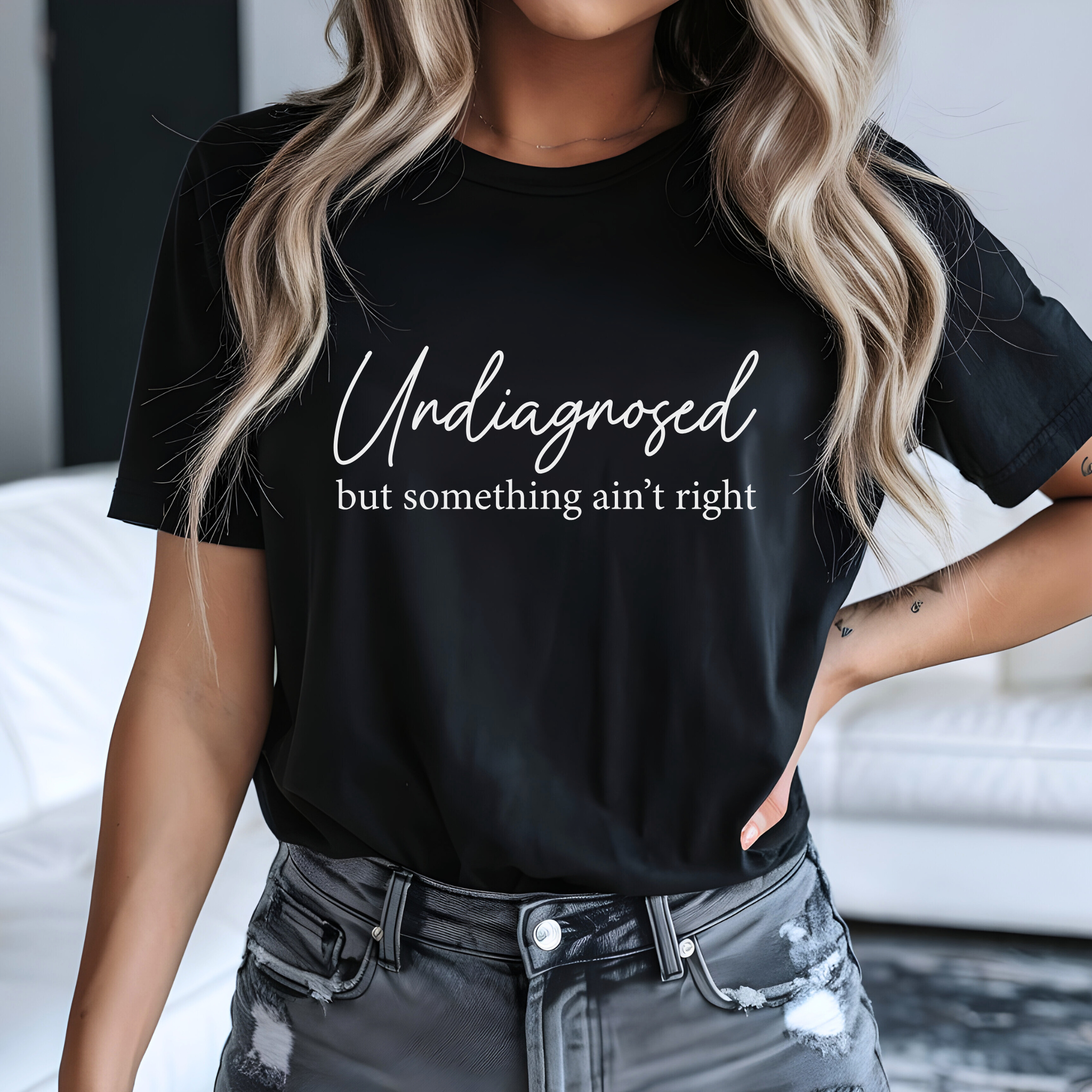 Undiagnosed But Something Ain’t Right – Funny Women's Graphic Tee
