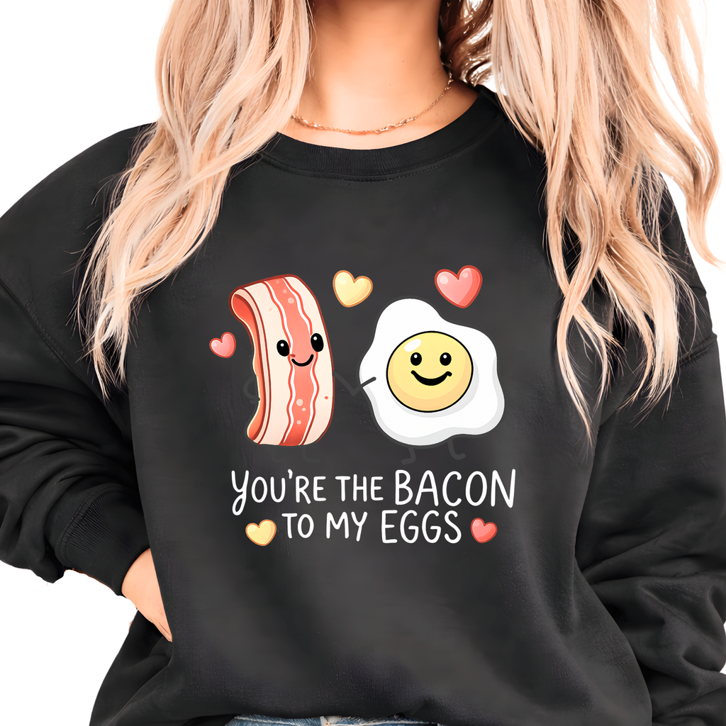 You’re The Bacon To My Eggs Valentine Shirt, Women's Valentine Sweatshirt & Hoodie