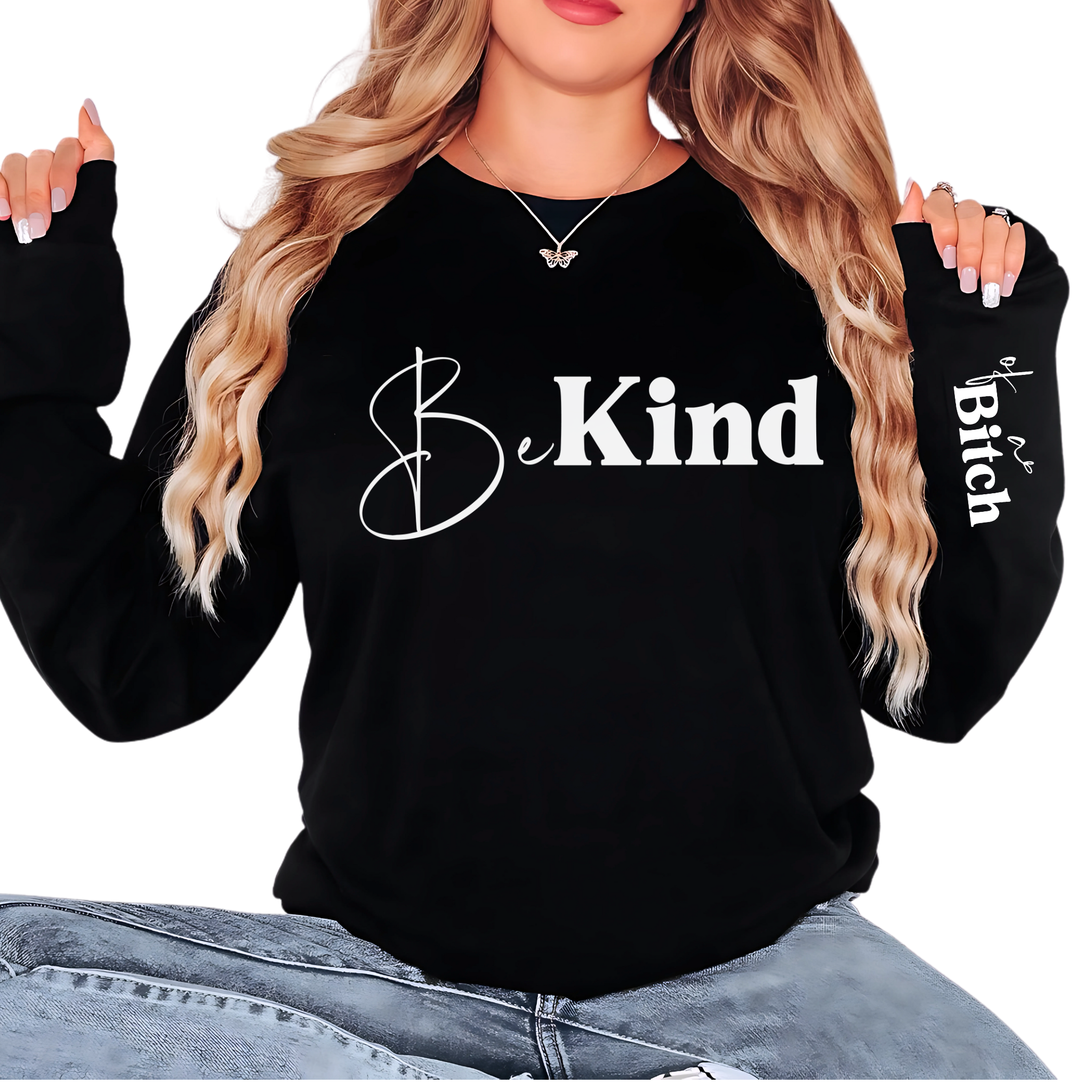 Be Kind or Be a Bitch – Women's T-Shirt, Sweatshirt & Hoodie