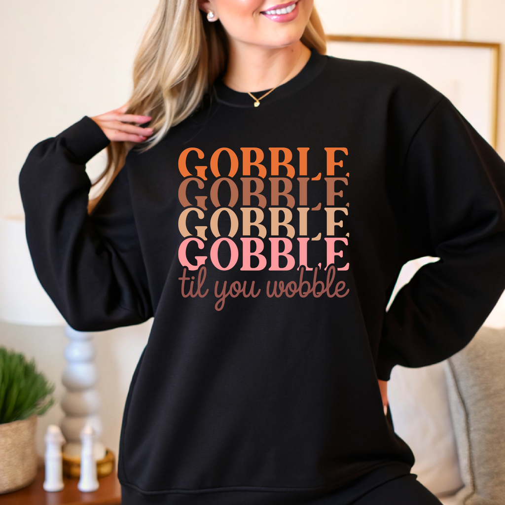 Gobble Til You Wobble Sweatshirt – Cute Fall Thanksgiving Pullover for Women | Cozy Unisex Fit
