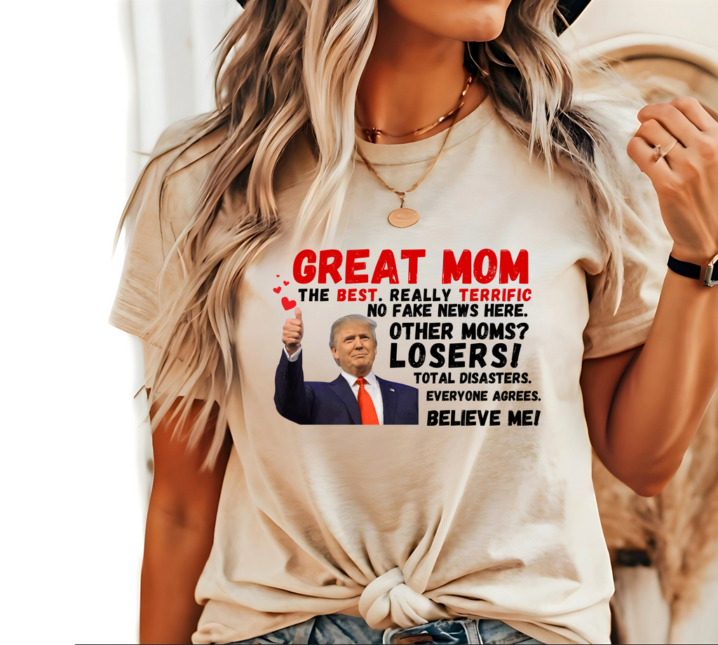 Great Mom Funny Graphic Shirt – Women's Conservative T-Shirt